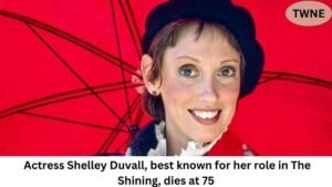 Actress Shelley Duvall, best known for her role in The Shining, dies at 75